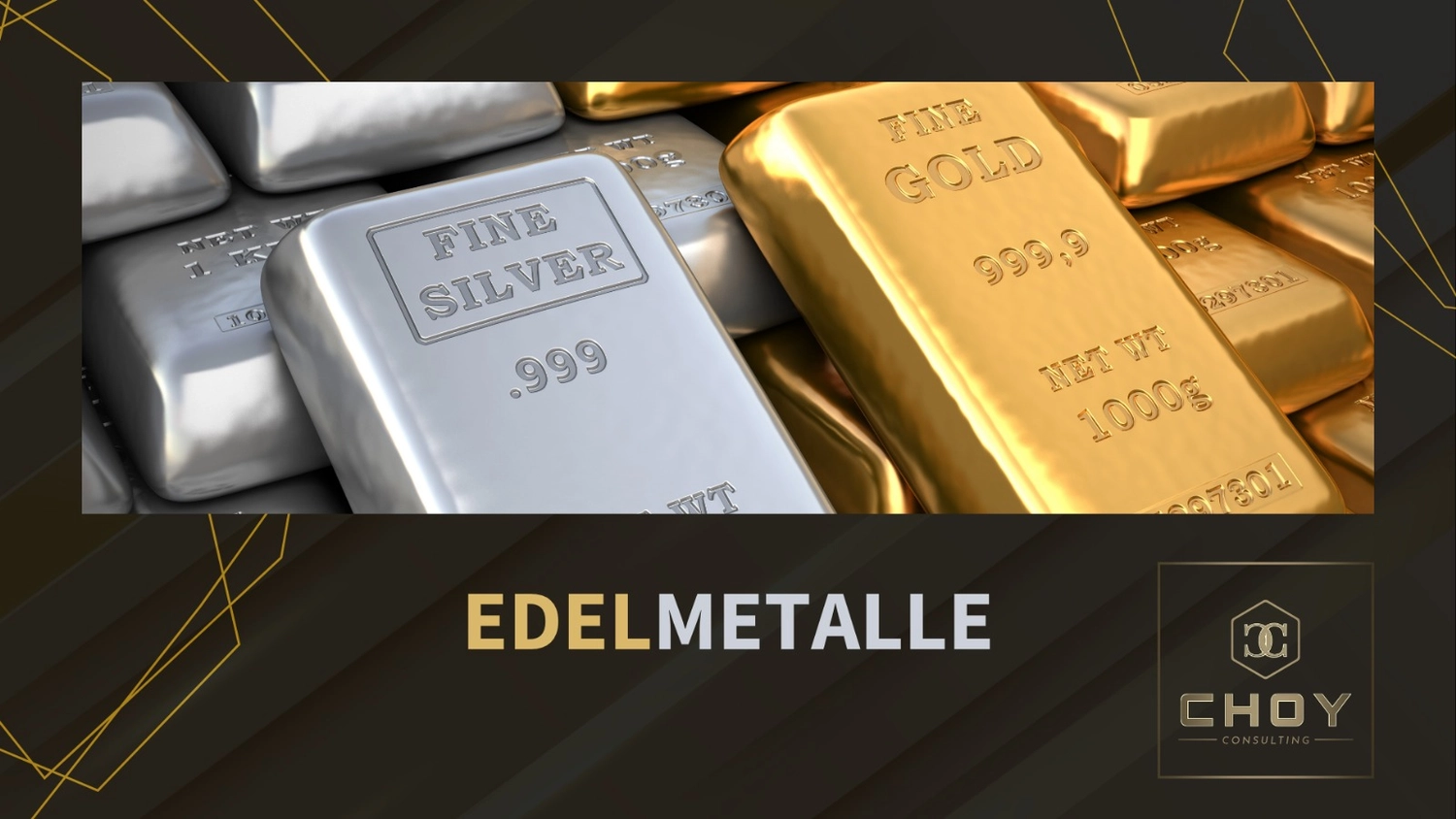 Choy Consulting UG – Finanzberater – Goldbarren
